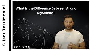 What is the Difference Between AI and Algorithms? | Koridor