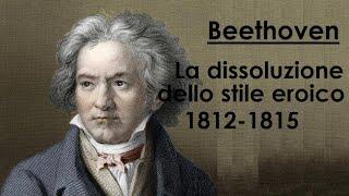Vita e opere di Beethoven 6. Il dissolvimento dello stile eroico (1812-1815)