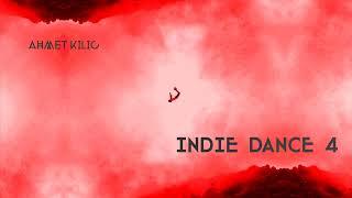 INDIE DANCE MIX 4 - AHMET KILIC