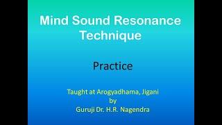 MSRT - Mind Sound Resonance Technique - Practice