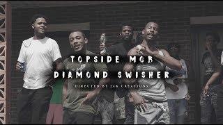 Topside Mob "Diamond Swisher" Directed by 24k