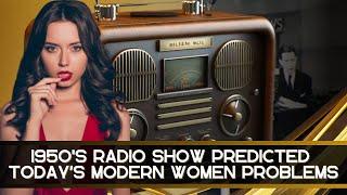 Radio Show From The 1950s Predicted All The Problems With Modern Women In 2024