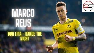 Marco Reus Season 2019-2020 ● Dua lipa Dance The Night ●