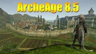 ARCHEAGE 8.5 - ОБЗОР ОБНОВЛЕНИЯ ЗА 10 МИНУТ!