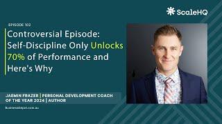 102 — Controversial Episode Self Discipline Only Unlocks 70% of Performance and Here's Why - Jaemin