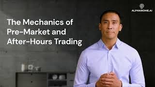 Understanding Pre-Market and After-Hours Trading