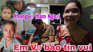 P2 - Phong Nguyễn về thăm Ngoại nhận tin vui từ Em gái.