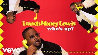 LunchMoney Lewis - Who's Up? (Audio)