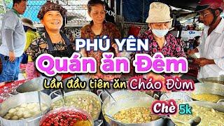 573. Phú Yên - Địa chỉ ăn buổi Tối ngon tại Tp. Tuy Hoà cháo Đùm Chè thập cẩm Mắt cá ngừ đại dương