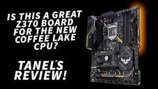 My REVIEW of the 160€ ASUS TUF Z370-PRO Gaming motherboard for Coffee Lake!