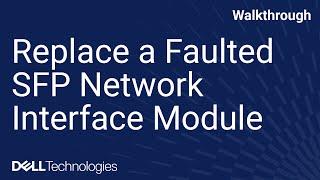 PowerMax Faulted SFP Video for 10.2.0.0 (Magnolia) & above