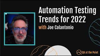 Automation Testing Trends for 2022 by Joe Colantonio