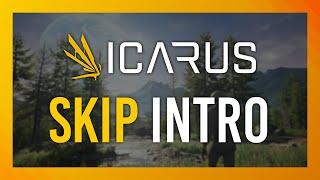 How To: Skip Intro | Icarus (Full Release) | New Guide