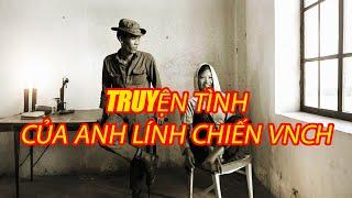 CHUYỆN TÌNH ANH LÍCH CHIẾN | Hồi Ký Miền Nam VN