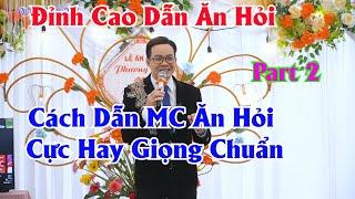 4 Cách Dẫn Lễ Ăn Hỏi Hay Nhất Miền Bắc  MC Dẫn Ăn Hỏi Bài Bản Nhất Part 2 ||  MC Hoàng Hà