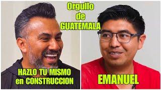 ORGULLO DE GUATEMALA - Emanuel Eliseo - HAZLO TU MISMO EN CONSTRUCCION - Episodio # 12