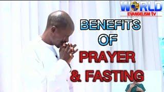 THE BENEFITS OF PRAYER AND FASTING... With Ev. EZEKIEL