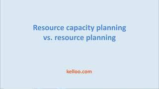 Resource capacity planning vs. resource planning. What is the difference?