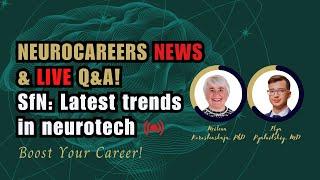 NEUROCAREERS NEWS & LIVE Q&A! Latest Trends in Neurotech from SFN