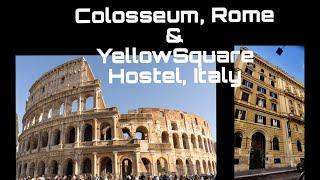 Full Video of Colosseum in Rome || YellowSquare Hostel Video in Hindi || Vlog- 87 #colosseum