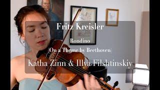 Kreisler: Rondino on a Theme by Beethoven. Katha Zinn, Illya Filshtinskiy.