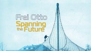 Frei Otto: Spanning the Future - FRENCH Subtitles