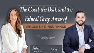 The Good, the Bad, and the Ethical Gray Areas of Whole Life Insurance with Ashley Foster