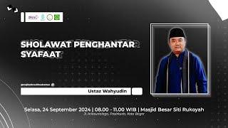 Shalawat Penghantar Syafaat | Ust. Wahyudin | MT. Zikraalilmuminat