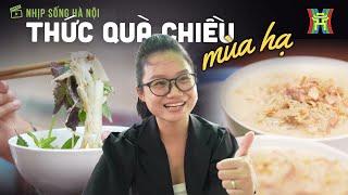 Thức quà chiều của mùa hạ | Nhịp sống Hà Nội