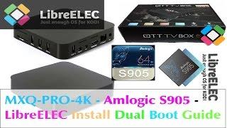 MXQ-PRO 4K AMLOGIC S905 SOC - LibreELEC Install Dual Boot SD Card Tutorial