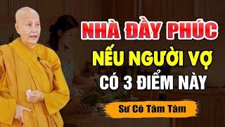 Nhà Đầy Phúc Báo Nếu Người Vợ Có 3 Đặc Điểm Này - Sư Cô Tâm Tâm (bài giảng hay quá)