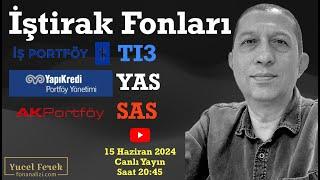 İştirak Hisse Senedi Fonları #TI3 #YAS #SAS #HSYF #livestream #canlıyayın