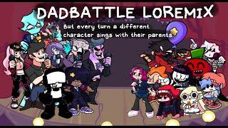 Friday Night Funkin':Dadbattle LOREmix but every turn a different character sings with their parents