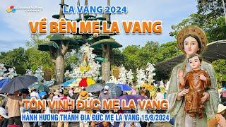 La Vang 2024: VỀ BÊN MẸ LA VANG - TÔN VINH ĐỨC MẸ LA VANG | HÀNH HƯƠNG THÁNH ĐỊA LA VANG 15/8/2024