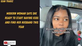 MODERN WOMAN SAYS SHE READY TO START HAVING KIDS AND FIND HER HUSBAND THIS YEAR