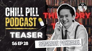 Chill Pill S6 EP 28 trailer Saigrace | Kshitiz Kc || Utsab Sapkota