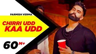 PARMISH VERMA - CHIRRI UDD KAA UDD (Full Video) | New Punjabi Songs 2018 | Latest Punjabi Songs 2018