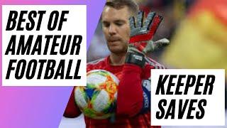 Best Goalkeeper Saves | Amateur Football (2020)