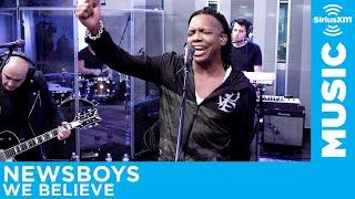 Newsboys - We Believe [Live @ SiriusXM]