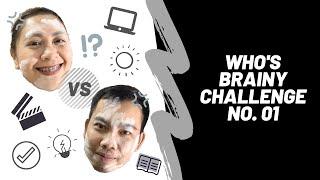 Who's Brainy Challenge No.  01 | WalterNei