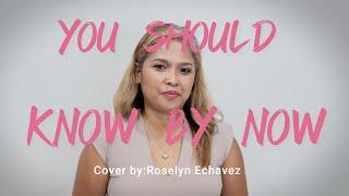 You Should Know by Now (Angela Bofill) Cover by Roselyn Echavez