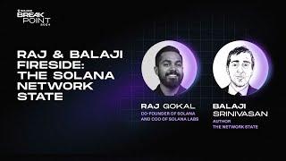 Breakpoint 2024: Raj & Balaji Fireside: The Solana Network State (Raj Gokal, Balaji Srinivasan)