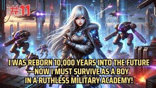 11 - Reborn 10,000 Years Later: Surviving a Ruthless Military Academy | Manhwa Recap