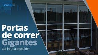 Portas gigantes de correr Max Slider - Exclusividade Weiku do Brasil