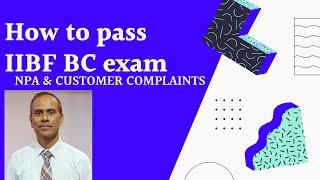 NPA & Customer complaint IIBF BC exam chapt 10,11,12