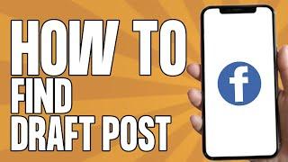 How to Find Draft Post on Facebook (Easy 2025)