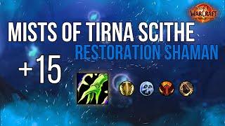 Mist of Tirna Scithe +15 | Restoration Shaman | War Within Season 1