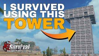 I survived 6 days using this tower Last Island of Survival