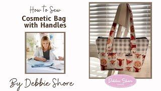 How to Sew a Cosmetic Bag with Handles by Debbie Shore