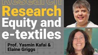 Equity-oriented CS with e-textiles — Yasmin Kafai and Elaine Griggs | Computing education research